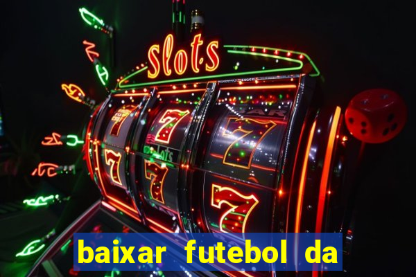 baixar futebol da hora 3.7 atualizado